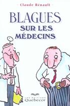 Couverture du livre « Blagues Sur Les Medecins » de Claude Renault aux éditions Quebecor
