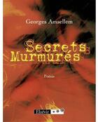 Couverture du livre « Secrets murmurés » de Georges Amsellem aux éditions Elzevir
