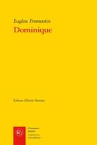 Couverture du livre « Dominique » de Eugene Fromentin aux éditions Classiques Garnier