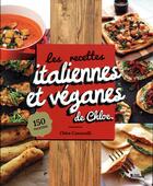 Couverture du livre « Les recettes italiennes et véganes de Chloé ; 150 recettes » de Chloe Coscarelli aux éditions L'age D'homme V