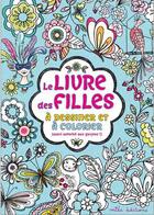 Couverture du livre « Le livre des filles ; à dessiner et à colorier » de  aux éditions Mila