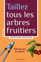 Couverture du livre « Taillez tous les arbres fruitiers » de Jean-Yves Prat aux éditions Rustica