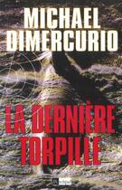 Couverture du livre « La derniere torpille » de Dimercurio-M aux éditions Archipel