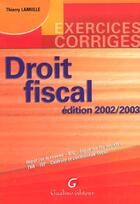 Couverture du livre « Exercices corriges droit fiscal 2002 » de Thierry Lamulle aux éditions Gualino