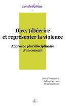 Couverture du livre « Dire, (d)écrire et représenter la violence : Approche pluridisciplinaire d'un concept » de Helene Caillaud aux éditions Pu De Limoges