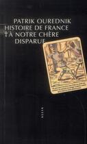 Couverture du livre « Histoire de France ; à notre chère disparue » de Patrik Ourednik aux éditions Allia