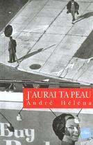 Couverture du livre « J'Aurai Ta Peau » de Andre Helena aux éditions Edite