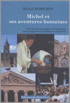 Couverture du livre « Michel et ses aventures humaines » de Michel Robichon aux éditions Petit Pave