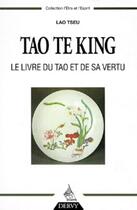 Couverture du livre « Tao te king ; le livre du tao et de sa vertu » de Lao-Tseu aux éditions Dervy