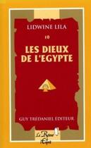 Couverture du livre « Les dieux de l'egypte - tome 10 » de Lidwine Lila aux éditions Guy Trédaniel