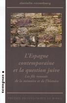 Couverture du livre « L'Espagne contemporaine et la question juive ; les fils renoués de la mémoire et de l'histoire » de Rozenberg D aux éditions Pu Du Midi