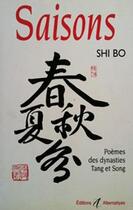 Couverture du livre « Saisons poemes des dynasties tang et song » de Bo Shi aux éditions Alternatives