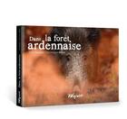 Couverture du livre « Dans la forêt ardennaise » de Dominique Billion et Yves Bauduin aux éditions Weyrich