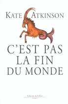 Couverture du livre « C'est pas la fin du monde » de Atkinson-K aux éditions Fallois