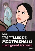 Couverture du livre « Les filles de Montparnasse Tome 1 ; un grand écrivain » de Nadja aux éditions Editions De L'olivier