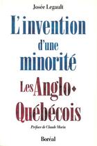 Couverture du livre « L'invention d'une minorité » de Josee Legault aux éditions Boreal