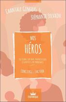 Couverture du livre « Nos héros : fictions sur nos travailleurs essentiels en pandémie ; concierge/facteur » de Chantale Gingras et Stephanie Sylvain aux éditions Monarque