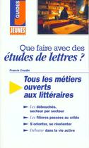 Couverture du livre « Que faire avec des etudes de lettres ? » de Coudin Francis aux éditions Studyrama