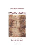 Couverture du livre « L'amante érectile » de Bournazel Diane De et Anne-Marie Beeckman aux éditions Pierre Mainard