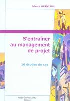 Couverture du livre « S'entraîner au management de projet » de Gerard Herniaux aux éditions Eyrolles