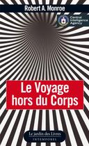 Couverture du livre « Le Voyage hors du corps » de Robert A. Monroe aux éditions Jardin Des Livres