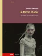 Couverture du livre « Le miroir obscur ; une histoire du cinéma de vampires » de Stephane Du Mesnildot aux éditions Rouge Profond
