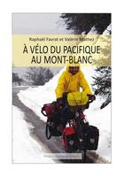 Couverture du livre « À vélo du Pacifique au mont-blanc » de Raphaël Favrat et Valerie Mathez aux éditions Artisans Voyageurs