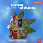 Couverture du livre « Scrap ; les mini-album de Karine » de Karine Cazenave-Tapie aux éditions Creapassions.com
