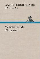 Couverture du livre « Memoires de mr. d'artagnan » de Courtilz De Sandras aux éditions Tredition