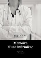 Couverture du livre « Mémoire d'une infirmière » de Mary Dupont aux éditions Baudelaire