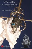 Couverture du livre « Le diamant bleu ; ou si le premier opus de Sade m'était conté... » de Lady Sharon Chase aux éditions Chapitre.com