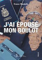 Couverture du livre « J ai epouse mon boulot » de Mandello France aux éditions Sydney Laurent