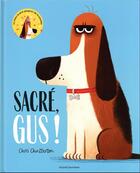 Couverture du livre « Sacré, Gus ! » de Chris Chatterton aux éditions Bayard Jeunesse