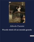 Couverture du livre « Piccole storie di un mondo grande » de Panzini Alfredo aux éditions Culturea