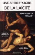 Couverture du livre « Une autre histoire de la laïcité » de Jean-Francois Chemain aux éditions Via Romana