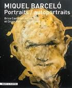 Couverture du livre « Miquel Barceló ; portraits, autoportraits » de Cecile Vincent-Cassy et Brice Castanon-Akrami aux éditions Mare & Martin