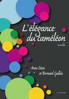Couverture du livre « L'élégance du caméléon » de Anne Stien et Bernard Gallois aux éditions Editions Lc