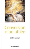 Couverture du livre « Conversion d'un athée » de Cedric Longet aux éditions Les Unpertinents