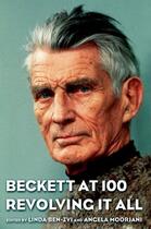 Couverture du livre « Beckett at 100: Revolving It All » de Moorjani Angela aux éditions Oxford University Press Usa