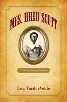 Couverture du livre « Mrs. Dred Scott: A Life on Slavery's Frontier » de Vandervelde Lea aux éditions Oxford University Press Usa