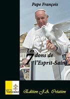 Couverture du livre « Les 7 dons de l'esprit-saint » de Pape Francois aux éditions Lulu