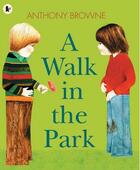 Couverture du livre « A walk in the park » de Anthony Browne aux éditions Walker Books