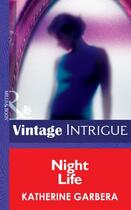 Couverture du livre « Night Life (Mills & Boon Intrigue) (Bombshell - Book 13) » de Katherine Garbera aux éditions Mills & Boon Series