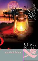 Couverture du livre « Up All Night (Mills & Boon Blaze) » de Joanne Rock aux éditions Mills & Boon Series