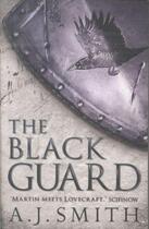 Couverture du livre « The black guard » de A. J. Smith aux éditions Head Of Zeus