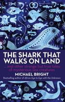 Couverture du livre « The Shark that Walks on Land » de Michael Bright aux éditions Biteback Publishing