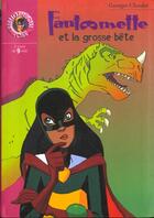 Couverture du livre « Fantômette et la grosse bête » de Georges Chaulet aux éditions Le Livre De Poche Jeunesse