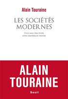 Couverture du livre « Les sociétés modernes : vivre avec des droits, entre identités et intimité » de Alain Touraine aux éditions Seuil