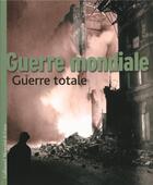 Couverture du livre « Guerre mondiale, guerre totale » de  aux éditions Gallimard