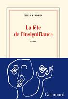 Couverture du livre « La fête de l'insignifiance » de Milan Kundera aux éditions Gallimard